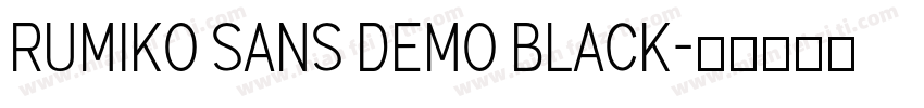 Rumiko Sans Demo Black字体转换